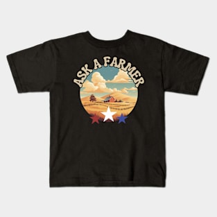 Ask a Farmer, village life, american farm, american stars, gift present ideas Kids T-Shirt